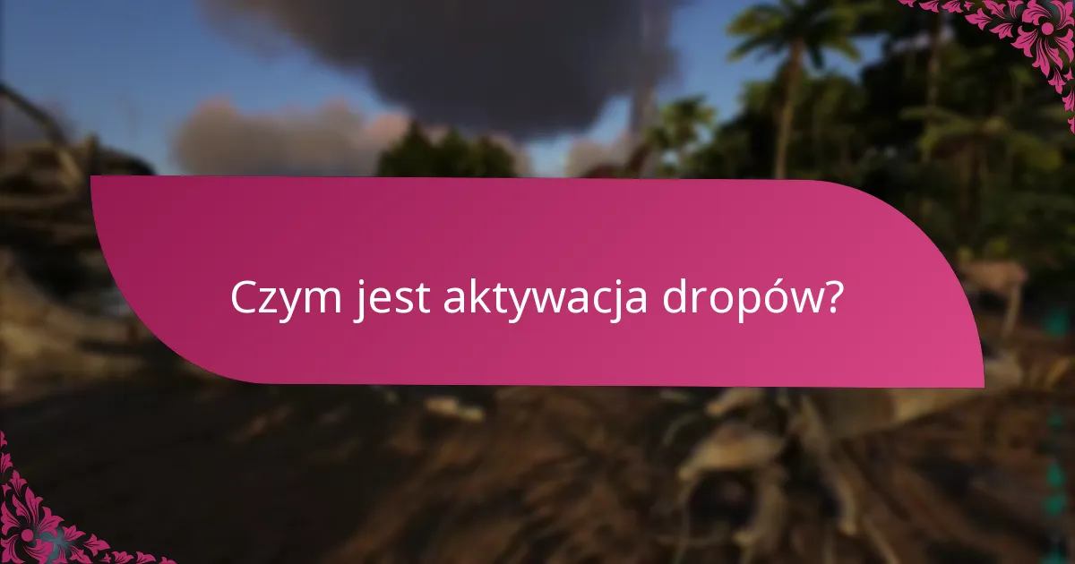 Jak włączyć funkcje dla aktywacji dropów?