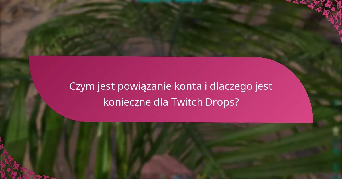 Jak czas oglądania wpływa na kwalifikację do Twitch Drops?