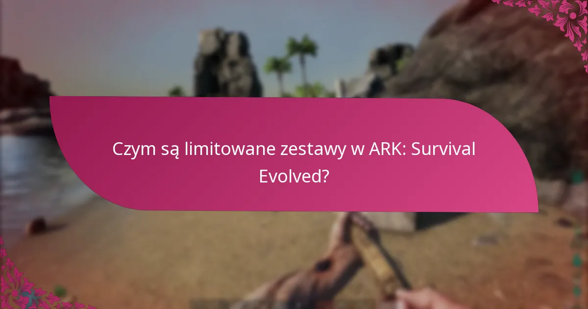 Jak mogę sprawdzić dostępność limitowanych zestawów?