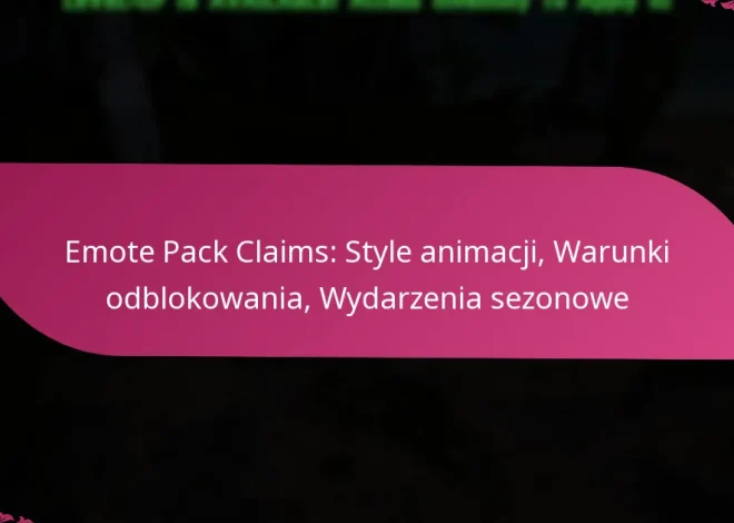 Emote Pack Claims: Style animacji, Warunki odblokowania, Wydarzenia sezonowe