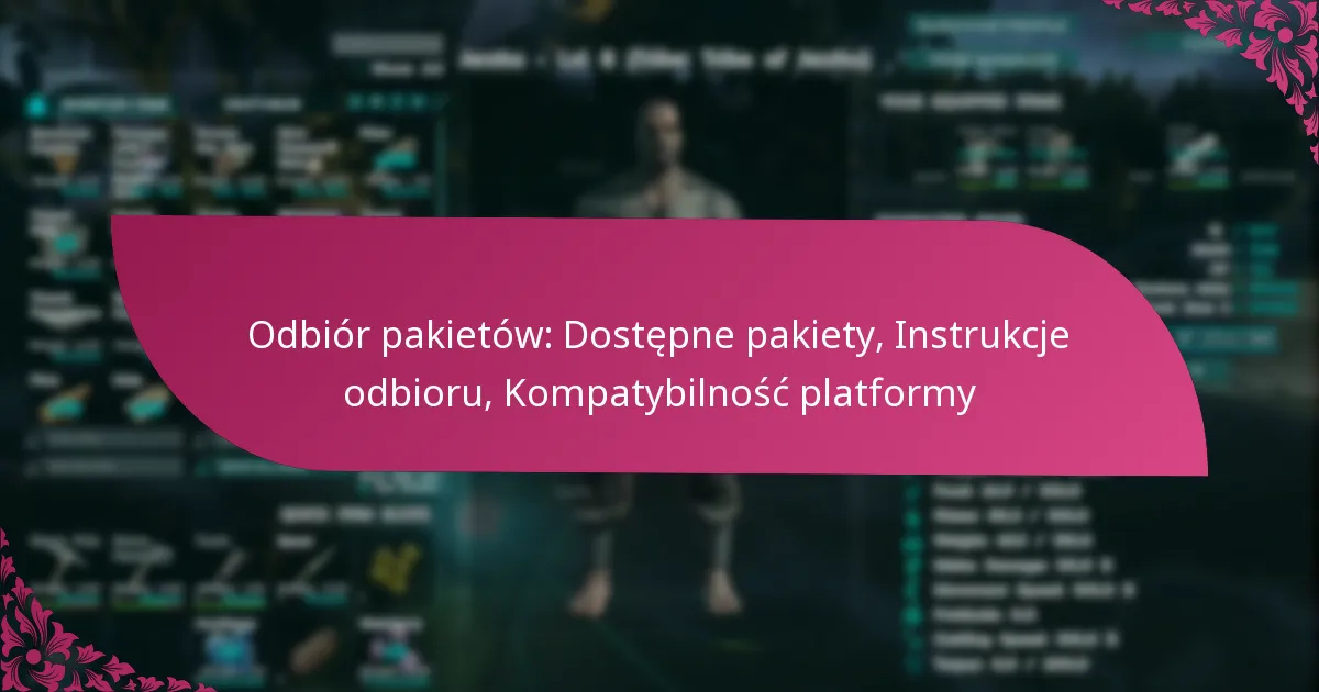 Odbiór pakietów: Dostępne pakiety, Instrukcje odbioru, Kompatybilność platformy