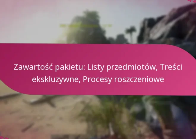 Zawartość pakietu: Listy przedmiotów, Treści ekskluzywne, Procesy roszczeniowe