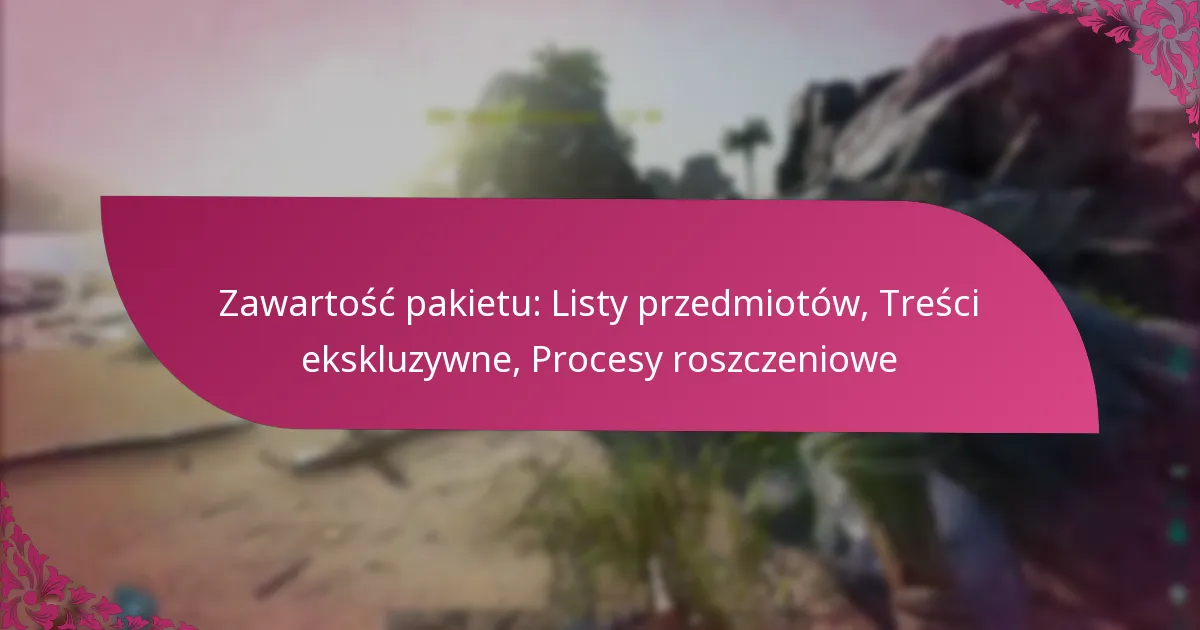 Zawartość pakietu: Listy przedmiotów, Treści ekskluzywne, Procesy roszczeniowe