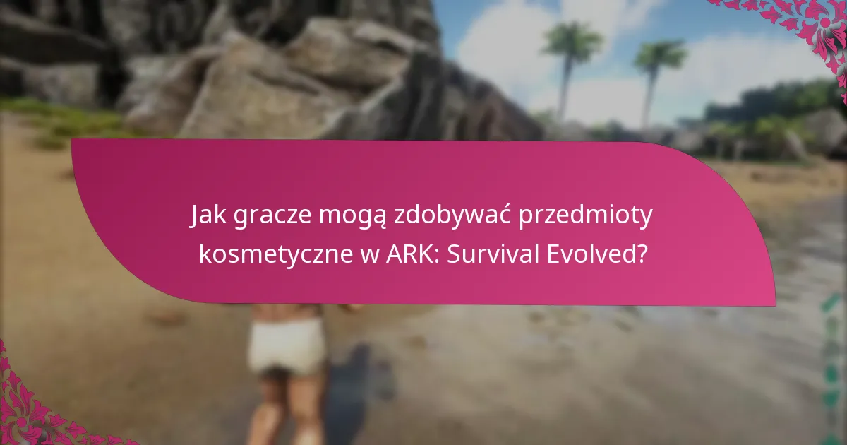 Jakie są sposoby na zdobywanie waluty w grze w ARK: Survival Evolved?