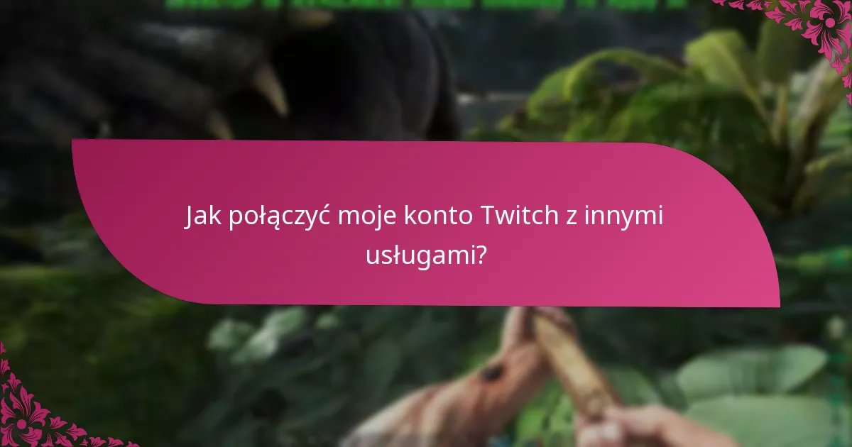 Jak mogę rozwiązać problemy z integracją z Twitch?
