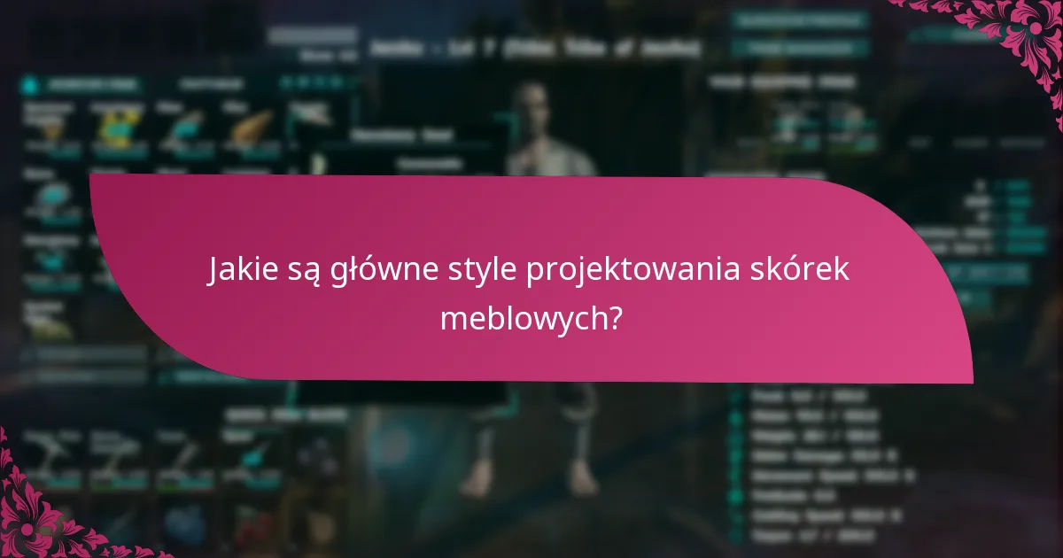 Jak wybrać odpowiednią skórkę meblową w zależności od stylu projektowania?