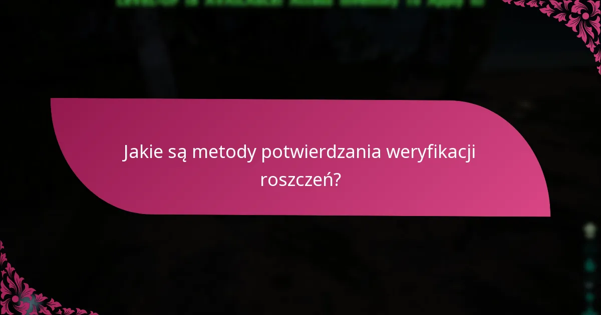 Gdzie mogę znaleźć wsparcie w kwestiach związanych z weryfikacją roszczeń?