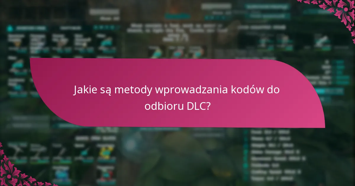 Kiedy wygasają kody DLC?