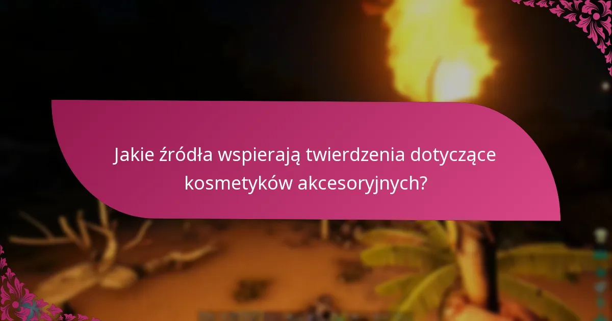 Które marki dominują w twierdzeniach dotyczących kosmetyków akcesoryjnych?